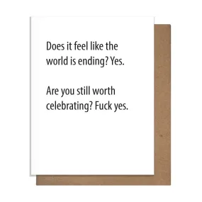 Does It Feel Like the World Is Ending? Greeting Card